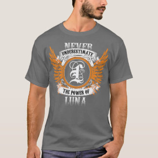 T-shirt Chemise Nom Luna Ne Sous-Estime Jamais La Puissanc