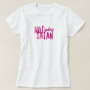 T-shirt Chemise Pas Aujourd'hui Satan