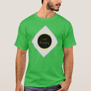 T-shirt chemise pour si vous n'avez pas faim