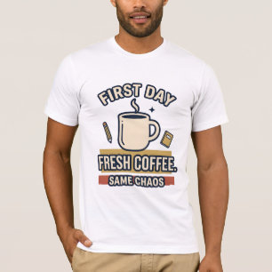 T-shirt Chemise Premier Jour Café Frais Même Chaos