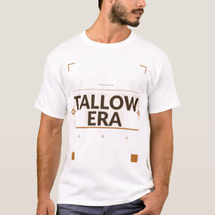 T-shirt Chemise Tallow Era   Cadeau drôle sur la tendance 