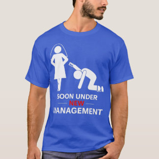 T-shirt Chemise Under New Management Enterrement de vie de