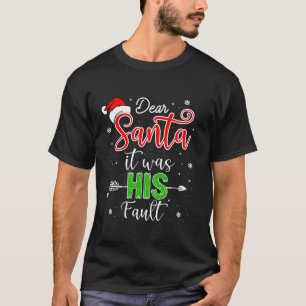 T-shirt Chemises de Noël Cher Père Noël C'Était Son Fau