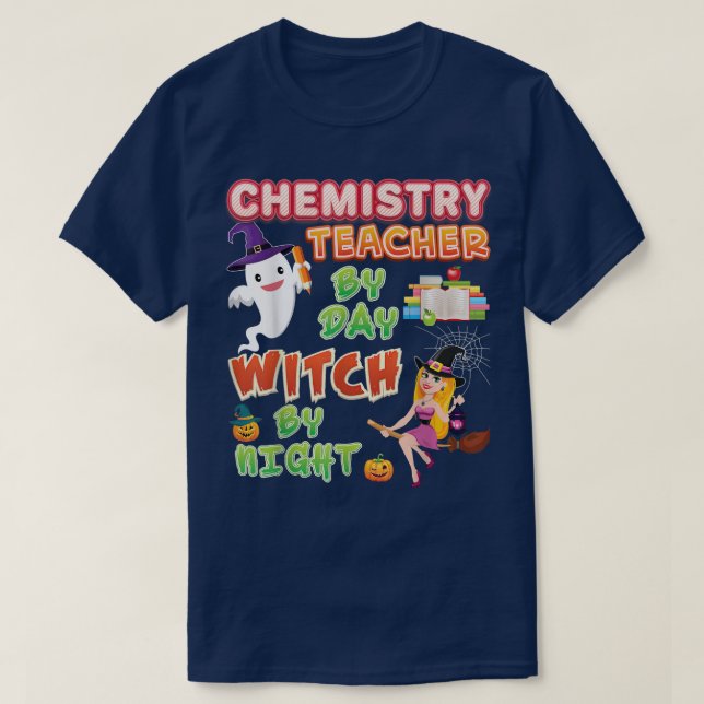 T-shirt Chemistry Teacher By Day Witch Night Halloween (Design devant)