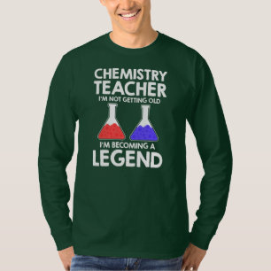 T-shirt Chemistry Teacher I'm Not Getting Old I'm