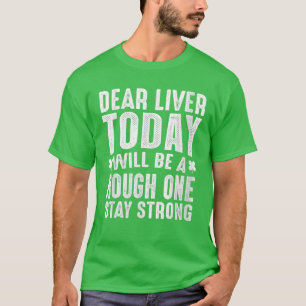 T-shirt Cher Foie D'Aujourd'Hui Sera Assez Rude - Restez F