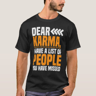 T-shirt Cher Karma J'Ai Une Liste De Personnes Que Vous Av