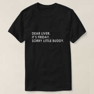 T-shirt CHER LIVER, C'est VENDREDI. PETIT AMI DÉSOLÉ