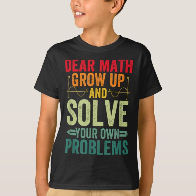 T-shirt Cher Math Augmente Et Résoudre Vos Propres Problèm (Devant)