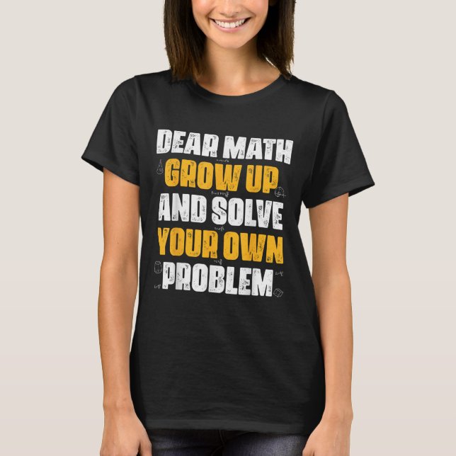 T-shirt Cher Math Augmente Et Résoudre Votre Propre Problè (Devant)