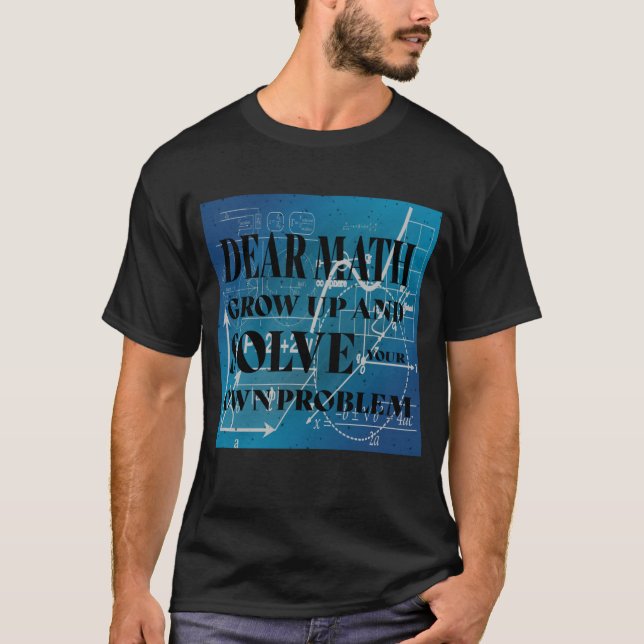 T-shirt Cher Math Augmente et Résoudre votre propre problè (Devant)
