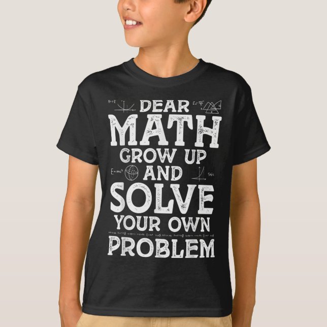 T-shirt Cher Math Grandir Et Résoudre Vos Propres Problème (Devant)