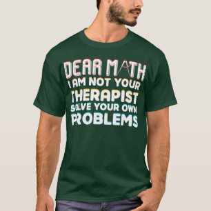 T-shirt Cher maths Je ne suis pas votre thérapeute résoudr
