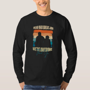 T-shirt Cher papa, excellent travail, nous sommes super, m