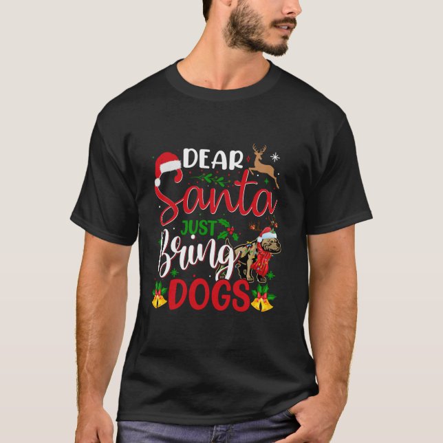 T-shirt Cher Père Noël Apporte juste des chiens Noël Noël  (Devant)