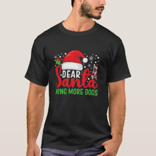 T-shirt Cher Père Noël Apportez Plus De Chiens Drôle Corre