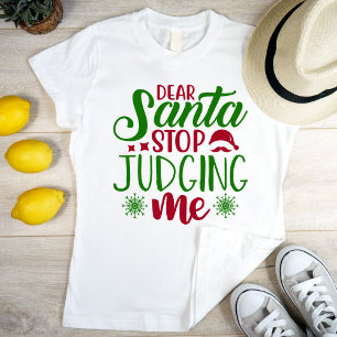 T-shirt Cher Père Noël arrête de me juger