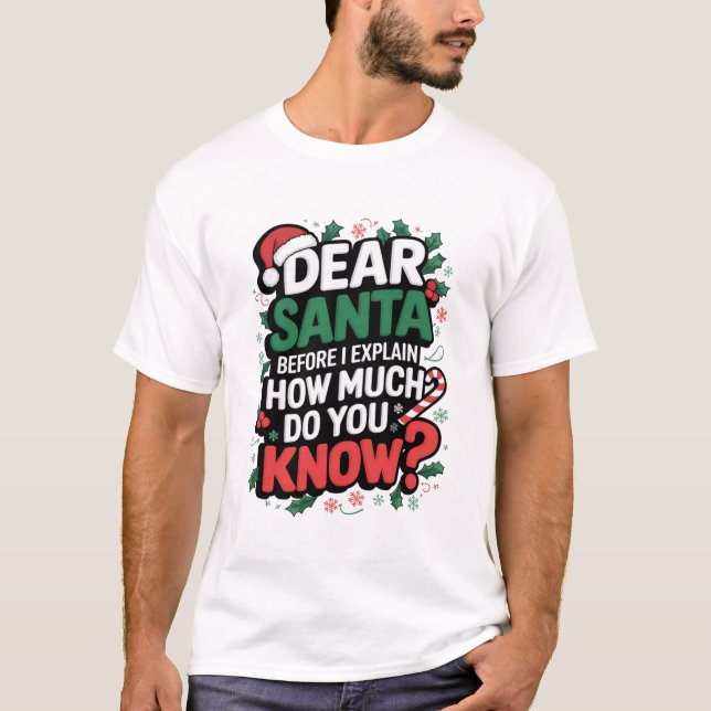 T-shirt Cher Père Noël... Avant D'Expliquer, Combien Savez (Devant)