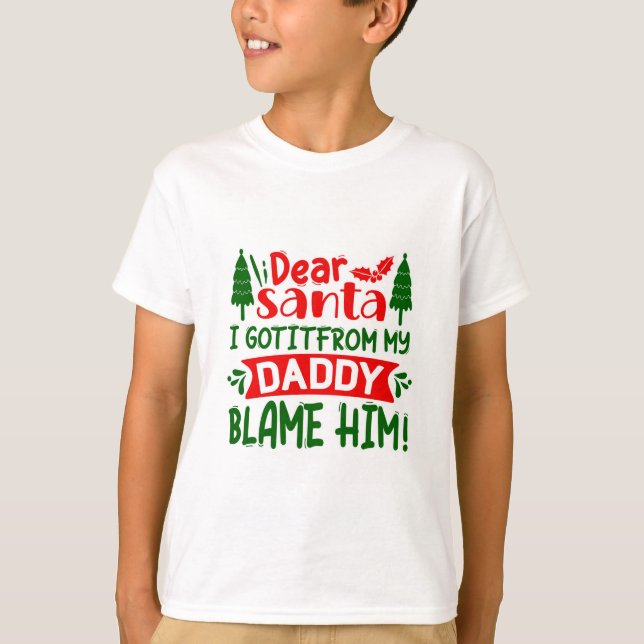 T-shirt Cher Père Noël Blâmer Mon papa Drôle Citation de N (Devant)