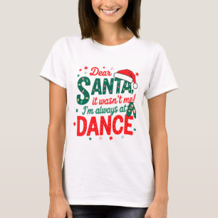 T-shirt Cher Père Noël, ce n'était pas moi, je suis toujou