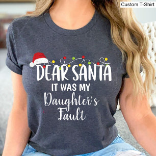 T-shirt Cher Père Noël C'était la faute de ma fille Noël d