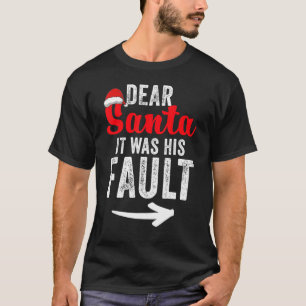 T-shirt Cher Père Noël, c'était sa faute, elle et son Noël