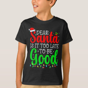 T-shirt Cher Père Noël Est-Il Trop Tard Pour Être Sage Drô