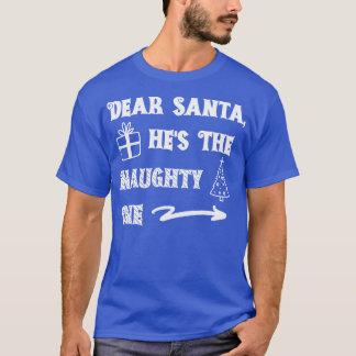 T-shirt Cher Père Noël Hes the Naughty One 1