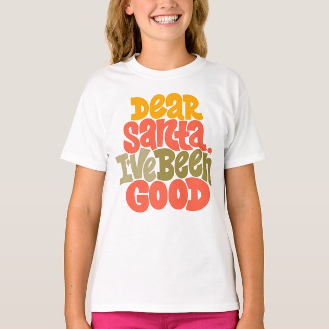 T-shirt Cher Père Noël, j'ai été bon design (Devant)