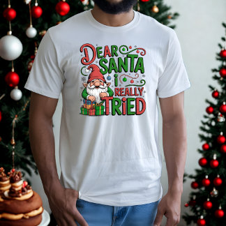 T-shirt Cher Père Noël J'Ai Vraiment Essayé Drôle Gnome No