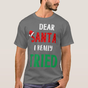 T-shirt Cher Père Noël, J'Ai Vraiment Essayé Funny Christm