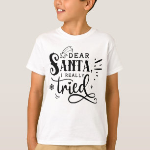 T-shirt Cher Père Noël, j'ai vraiment essayé la citatio