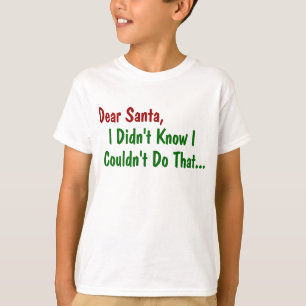 T-shirt Cher Père Noël, je ne savais pas que je ne pouvais