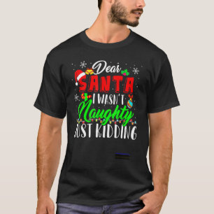 T-shirt Cher Père Noël Je n'étais pas vilain juste en plai