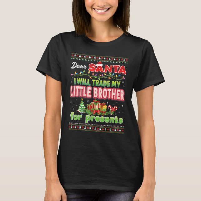 T-shirt Cher Père Noël, Je Vais Échanger Mon Petit Frère P (Devant)