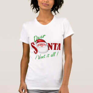 T-shirt Cher Père Noël, je veux tout !