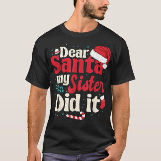 T-shirt Cher père Noël, ma soeur l'a fait
