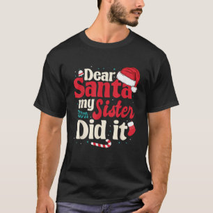 T-shirt Cher père Noël, ma soeur l'a fait