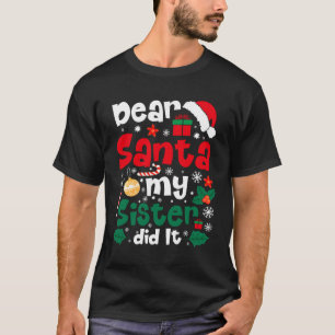 T-shirt Cher Père Noël, Ma Soeur L'A Fait Drôle Pajama De 