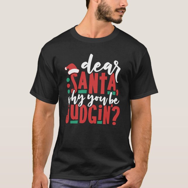 T-shirt Cher Père Noël, pourquoi vous faites preuve de jug (Devant)
