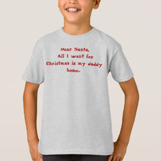 T-shirt Cher Père Noël, tout que je veux pour Noël est mon