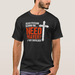 T-shirt Cher Personne Derrière Moi Besoin De Prière Tapez