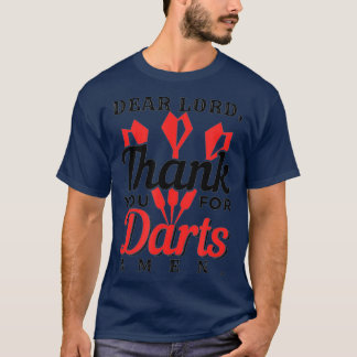 T-shirt Cher Seigneur Merci Pour Darts Amen