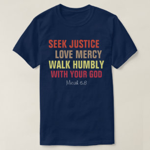 T-shirt Chercher Justice, Amour Miséricorde, Marcher Humbl