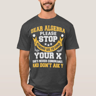 T-shirt Chère Algebra, Des Maths Drôle Qui Disent Pour Les