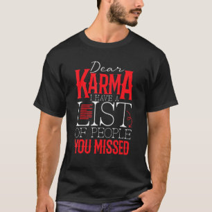 T-shirt Chère Karma j'ai une liste de personnes que vous a