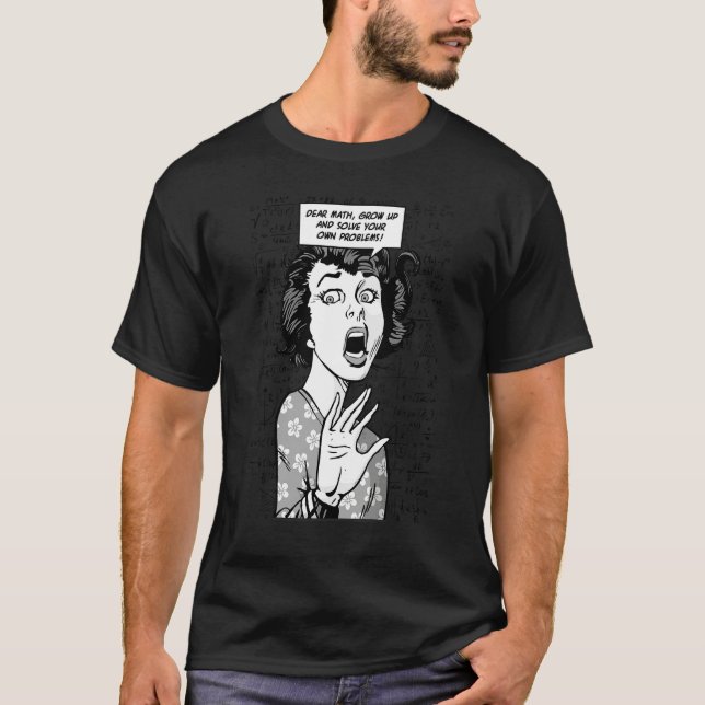 T-shirt Chère Math Grandis Et Résous Tes Propres Problèmes (Devant)