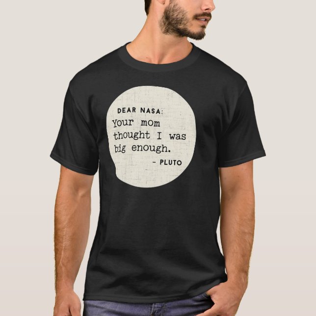 T-shirt Chère Nasa, Ta Mère A Pensé Que J'Étais Assez Gros (Devant)