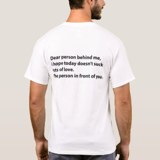 T-shirt Chère personne derrière moi, beaucoup d'amour