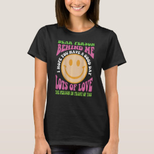 T-shirt Chère Personne Derrière Moi Espère Que Vous Avez U